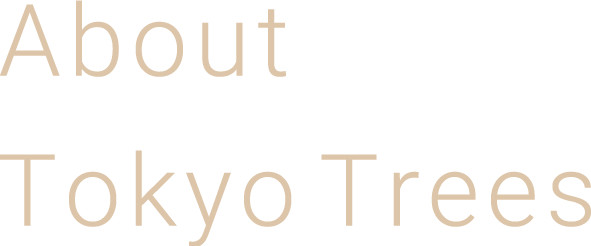 About Tokyo Trees